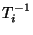 $ T_i^{-1}$