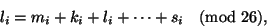\begin{displaymath}l_i=m_i+k_i+l_i+\dots+s_i\pmod {26},\end{displaymath}