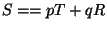 $ S =\linebreak = рТ + qR$