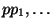 $ pp_1,\dots$