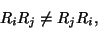 \begin{displaymath}R_iR_j\ne R_jR_i,\end{displaymath}