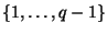 $ \{ 1,\dots ,q-1\}$