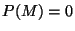 $ Р (М) = 0$