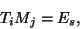 \begin{displaymath}T_iM_j=E_s,\end{displaymath}