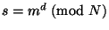 $ s=m^d\nmod N$