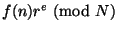 $ f(n)r^e \nmod N$