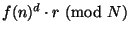 $ f(n)^d\cdot r \nmod N$