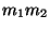 $ m_1m_2$