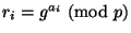 $ r_i=g^{a_i}\nmod p$