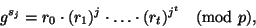 \begin{displaymath}
g^{s_j}=r_0\cdot (r_1)^j\cdot \ldots
\cdot(r_t)^{j^t}\pmod p,
\end{displaymath}