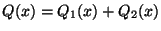 $ Q(x)=Q_1(x)+Q_2(x)$