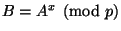 $ B=A^x\pmod p$