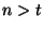 $ n>t$