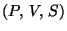 $ (P, V, S)$