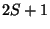 $ 2S+1$