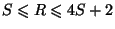 $ S\leq R\leq 4S+2 $