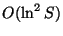 $ O(\ln^2S) $