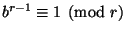$ b^{r-1}\equiv1\pmod r $
