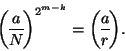 \begin{displaymath}
{\genfrac{(}{)}{}{0}{a}{N}}^{2^{m-k}}=\genfrac{(}{)}{}{0}{a}{r}.
\end{displaymath}