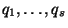 $ q_1,\dots, q_s $