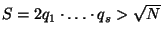 $ S=2q_1\cdot\ldots\cdot q_s>\sqrt{N} $
