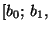 $ [b_0;  b_1,  $