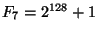 $ F_7=2^{128}+1 $