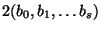 $ 2(b_0, b_1,\dots b_s) $