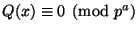 $ Q(x)\equiv 0\pmod{p^a} $