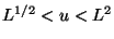 $ L^{1/2}<u<L^2$