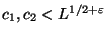 $ c_1,c_2<L^{1/2+\varepsilon }$