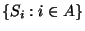 $ \{S_i : i \in A\}$